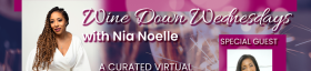 Wine Down Wednesday with guest Alissa Henry Hosted by Nia Noelle